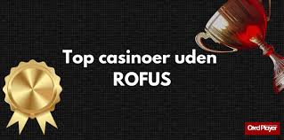 Udforsk Online Casinoer Uden ROFUS I Danmark Udforsk Online Casinoer Uden ROFUS I Danmark